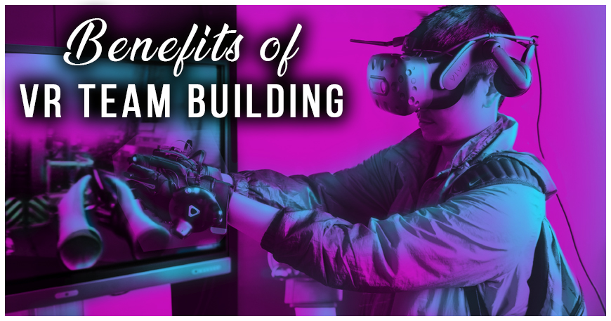 Benefits-of-Virtual-Reality-Team-Building